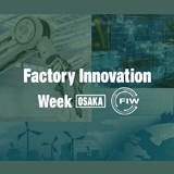 Factory Innovation Week Osaka �ΰ�